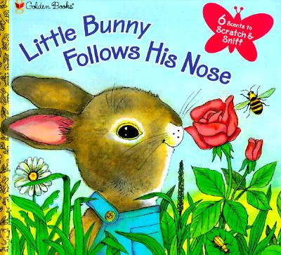 Little Bunny Follows His Nose (Golden Scratch & Sniff Books)