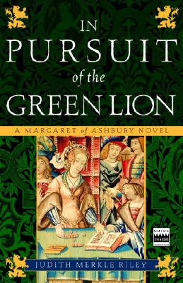 Image for In Pursuit of the Green Lion: A Margaret of Ashbury Novel In Pursuit of the Green Lion: A Margaret of Ashbury Novel