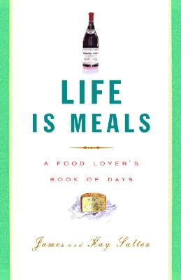 Image for Life Is Meals: A Food Lover's Book of Days Life Is Meals: A Food Lover's Book of Days