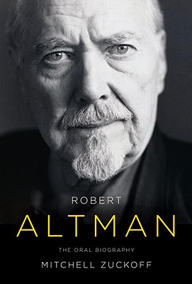 Robert Altman: The Oral Biography