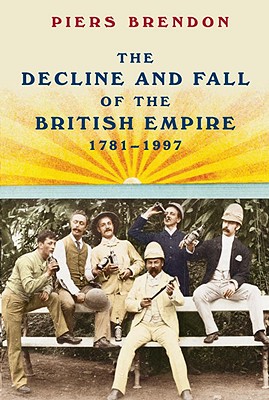 The Decline and Fall of the British Empire 1781-1997