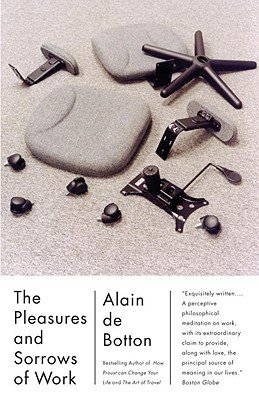 The Pleasures and Sorrows of Work (Vintage International)