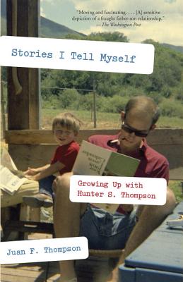 Stories I Tell Myself: Growing Up With Hunter S. T