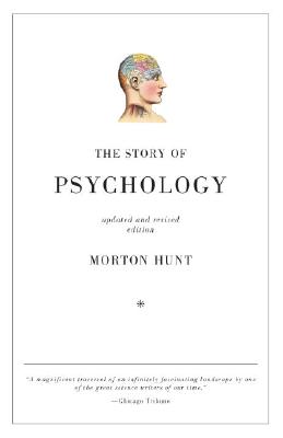 The Story of Psychology, Updated & Revised Edition