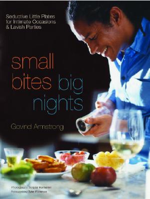 Small Bites, Big Nights: Seductive Little Plates for Intimate Occasions and Lavish Parties
