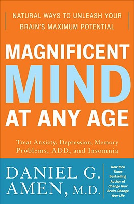 Image for Magnificent Mind at Any Age: Natural Ways to Unleash Your Brain's Maximum Potential