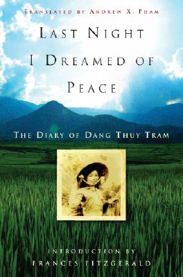 Image for Last Night I Dreamed Of Peace: The Diary Of Dang Thuy Tram