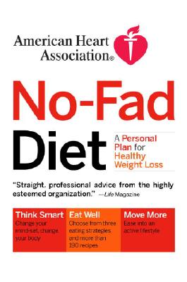 American Heart Association No-Fad Diet: A Personal Plan for Healthy Weight Loss