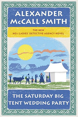 Image for The Saturday Big Tent Wedding Party (No. 1 Ladies' Detective Agency Series)