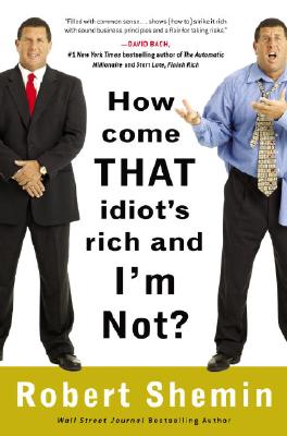 How Come That Idiot's Rich and I'm Not