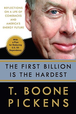 The First Billion Is the Hardest: Reflections on a Life of Comebacks and America's Energy Future (SIGNED)