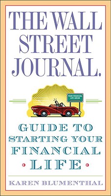 Wall Street Journal Guide to Starting Your Financial Life