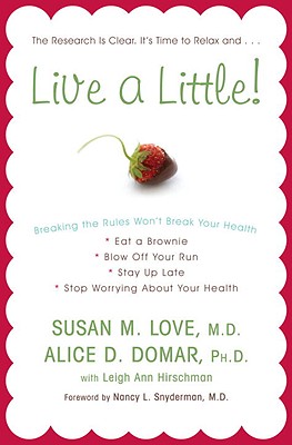 Live a Little!: Breaking the Rules Won't Break Your Health