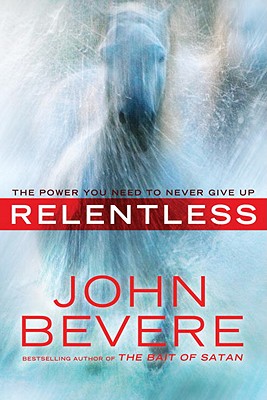 Image for Relentless: The Power You Need to Never Give Up
