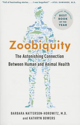 Zoobiquity: The Astonishing Connection Between Human and Animal Health