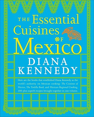 Image for Essential Cuisines of Mexico: A Cookbook (Revised, Updated) Essential Cuisines of Mexico: A Cookbook (Revised, Updated)