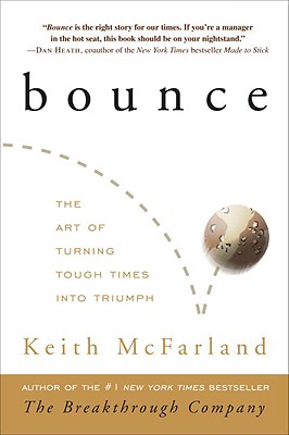 Bounce: The Art of Turning Tough Times into Triumph