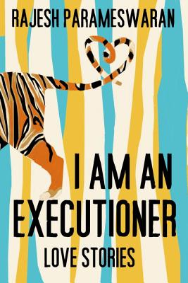 Image for I Am an Executioner: Love Stories I Am an Executioner: Love Stories