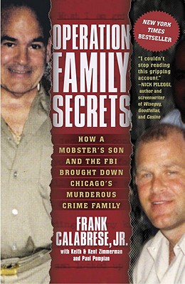 Image for Operation Family Secrets: How a Mobster's Son and the FBI Brought Down Chicago's Murderous Crime Family