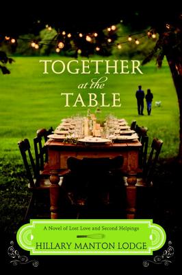 Together at the Table: A Novel of Lost Love and Second Helpings (Two Blue Doors)