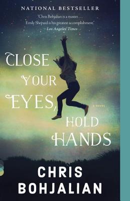 CLOSE YOUR EYES, HOLD HANDS: A NOVEL