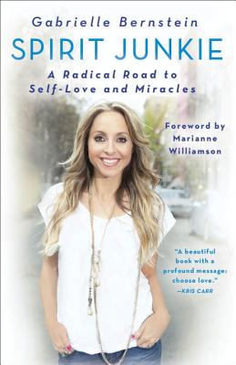 Image for Spirit Junkie: A Radical Road to Self-Love and Miracles