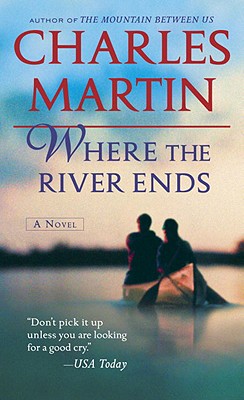 Where the River Ends: A Novel