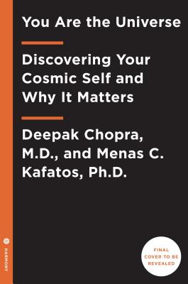 You Are the Universe: Discovering Your Cosmic Self and Why It Matters