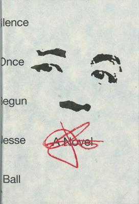 Image for Silence Once Begun: A Novel Silence Once Begun: A Novel