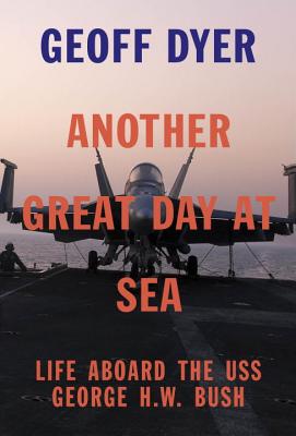Image for Another Great Day at Sea: Life Aboard the USS George H. W. Bush