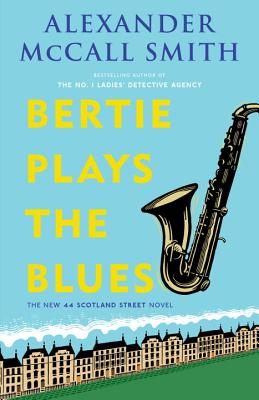 Bertie Plays The Blues: A 44 Scotland Street Novel, Book 7