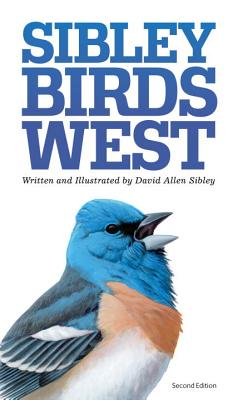 Sibley Birds West [The Sibley Field Guide to Birds of Western North America]