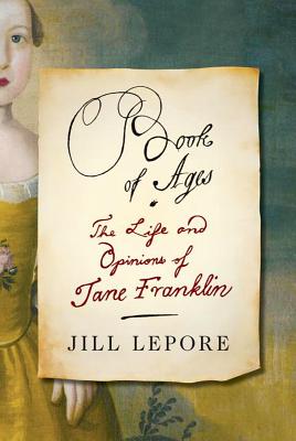Image for Book of Ages: The Life and Opinions of Jane Franklin **Signed 1st Edition /1st Printing + Photo**