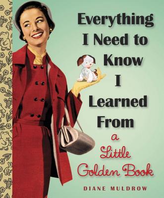 Image for EVERYTHING I NEED TO KNOW I LEARNED FROM A LITTLE GOLDEN BOOK