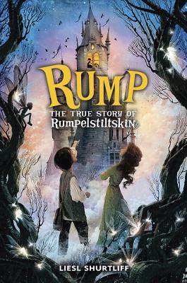 Rump (The True Story of Rumpelstiltskin)