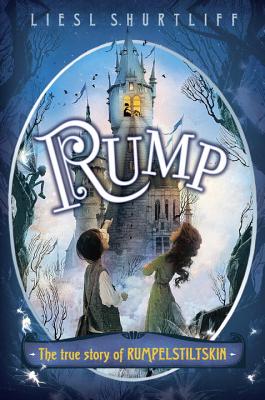 Rump: The (Fairly) True Tale of Rumpelstiltskin