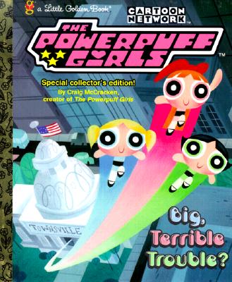 Image for The Powerpuff Girls: Big, Terrible Trouble The Powerpuff Girls: Big, Terrible Trouble
