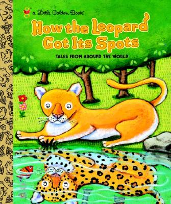 Image for How the Leopard Got Its Spots: Tales from Around the World (Little Golden Book) How the Leopard Got Its Spots: Tales from Around the World (Little Golden Book)