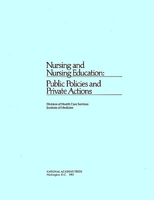 Image for Nursing and Nursing Education Public Policies and Private Actions Nursing and Nursing Education Public Policies and Private Actions