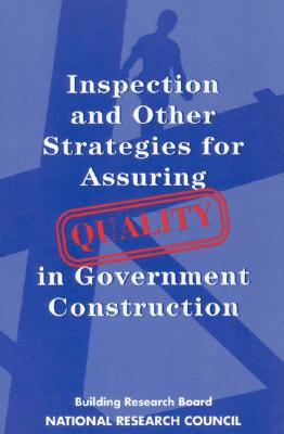 Inspection and Other Strategies for Assuring Quality in Government Construction