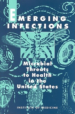 Image for Emerging Infections: Microbial Threats to Health in the United States