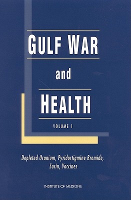 Image for Gulf War and Health, Volume 1: Depleted Uranium, Pyridostigmine Bromide, Sarin, Vaccines Gulf War and Health, Volume 1: Depleted Uranium, Pyridostigmine Bromide, Sarin, Vaccines