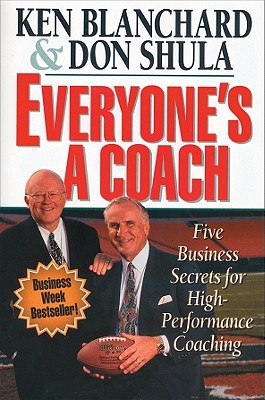Image for Everyone's a Coach: Five Business Secrets for High-Performance Coaching