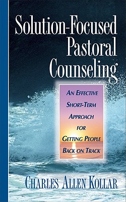 Image for Solution-Focused Pastoral Counseling Solution-Focused Pastoral Counseling