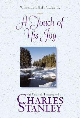 Touch of His Joy: Meditations on God's Abiding Joy with Original Photographs by