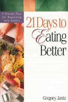 Image for 21 Days to Eating Better