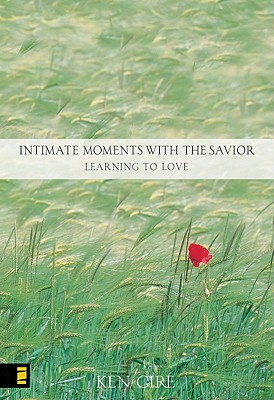 Intimate Moments with the Savior - Learning to Love