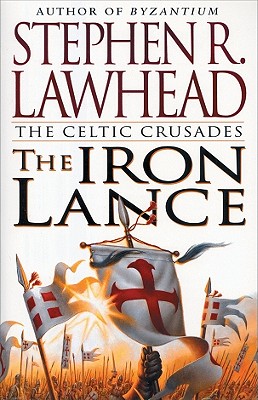The Iron Lance (The Celtic Crusades #1)