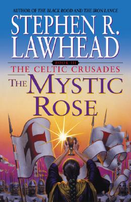 Image for Mystic Rose: The Celtic Crusades - Book III Mystic Rose: The Celtic Crusades - Book III