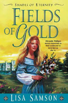 Fields of Gold (Shades of Eternity Series #2)
